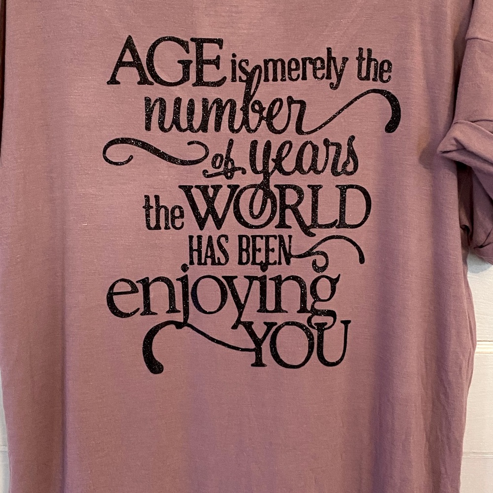 Age is Merely the Number of Years T-shirt